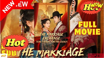 The Marriage Exchange- Now I Marry For The Crown - Video Dailymotion