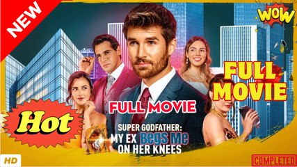 Super Godfather My Ex Begs Me On Her Knees Completed - Video Dailymotion