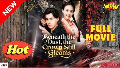Beneath The Dust The Crown Still Gleams (2025) - FULL [Eng Sub] - Video Dailymotion
