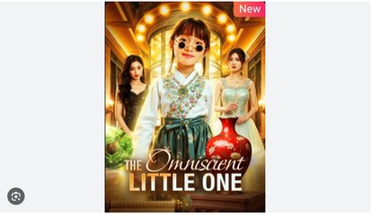 The Omniscient Little One Chinese Drama - English Sub