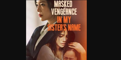 Masked Vengeance in My Sister's Name