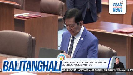 Ilang miyembro ng Mayorya, pabor sa napipintong pagbabalik ni Sen. Lacson bilang Blue Ribbon Committee Chairman | Balitanghali