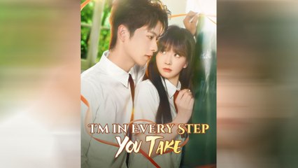 I'm in Every Step You Take Full Movie
