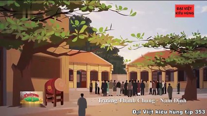 353 Đại Việt kiêu hùng - Nguyễn Đức Cảnh người cộng sản kiên trung