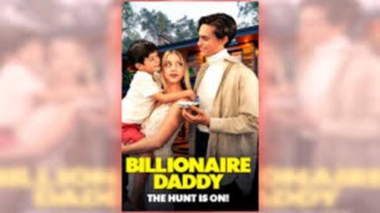 Billionaire Daddy the Hunt Is On! - FULL MOVIES ENGLISH SUB