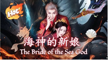 The Bride of the Sea God - Full Movies English Sub