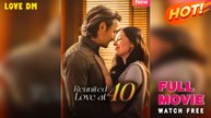 Love Rekindled at 40 (2025) - FULL | Love DM