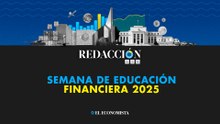 Redacción 458: Semana de Educación Financiera 2025