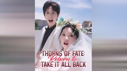 Thorns of Fate - Reborn to Take It All Back (Dramabox)