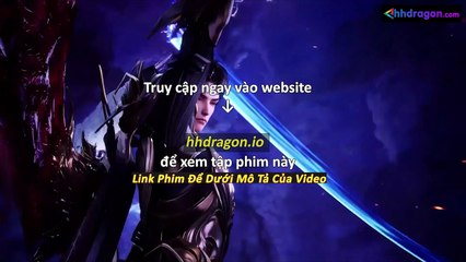 Thần Ấn Vương Toạ Tập 182 Vietsub Thuyết Minh Tiếng Việt