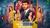 Super Godfather My Ex Begs Me On Her Knees