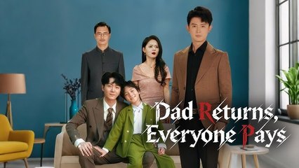 Dad Returns, Everyone Pays
