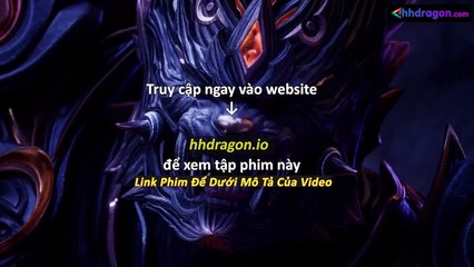 Thần Ấn Vương Toạ Tập 183 Vietsub Thuyết Minh Tiếng Việt