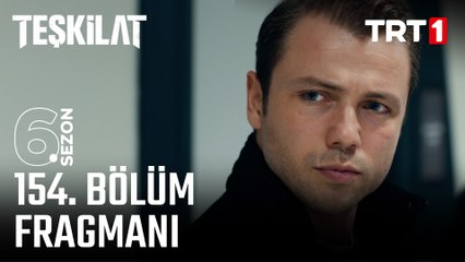 Teşkilat 154. Bölüm Fragmanı: Heyecan Dorukta! 🔥