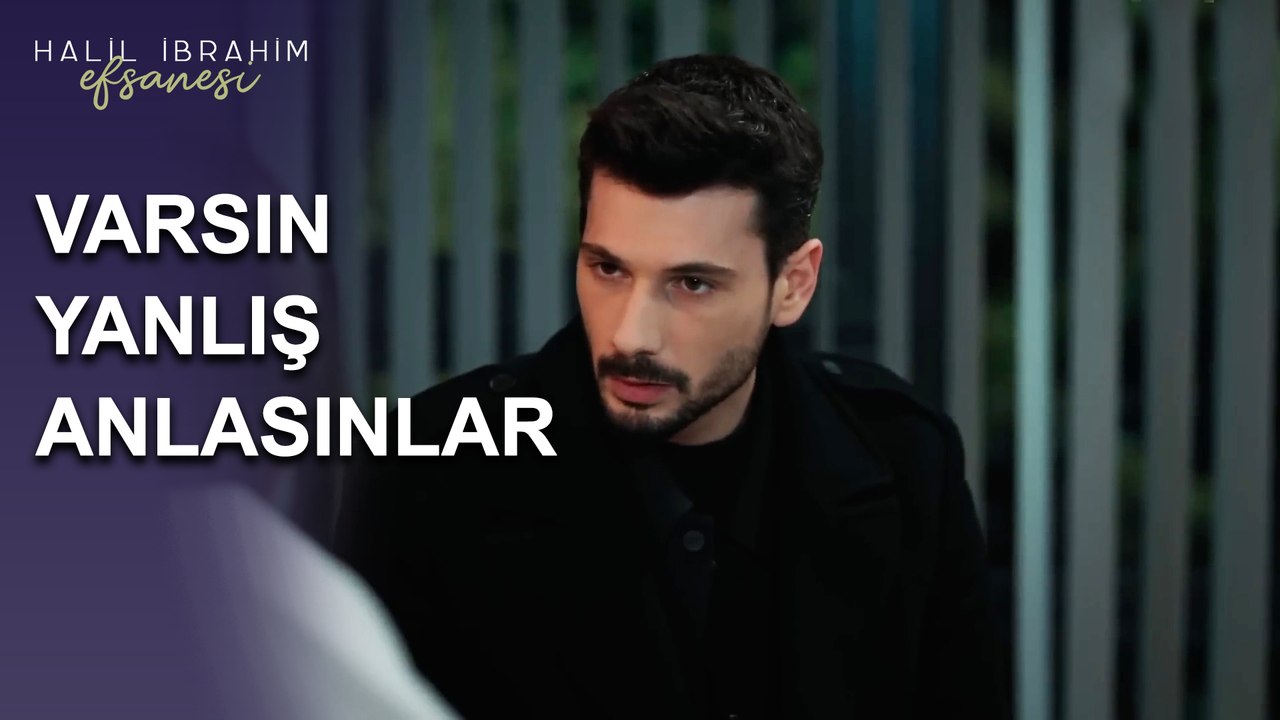 Varsın Yanlış Anlasınlar - Halil İbrahim Efsanesi