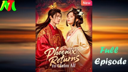 Phoenix Returns to Claim All Full Episode