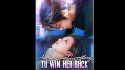 Anything, And Everything To Win Her Back - Full Movie
