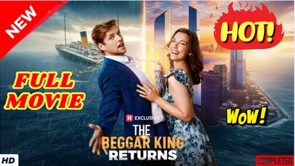 💥🎬 🔥 The Beggar King Returns (2025) - FULL - Reelshort