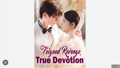Feigned Revenge True Devotion Full Chinese Drama - English Sub