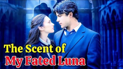 The Scent of My Fated Luna #dramabox