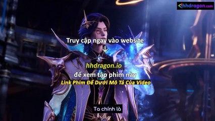 Thần Ấn Vương Toạ Tập 183 Vietsub Thuyết Minh Tiếng Việt