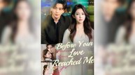 Before Your Love Reached Me Full Movie