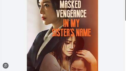 Masked Vengeance in My Sister's Name Full Movies English Sub