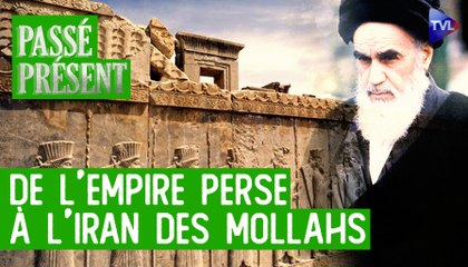Passé-Présernt avec Antoine de Lacoste - L’Iran : des Perses aux mollahs