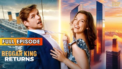 The Beggar King Returns 2025 [ SHORT DRAMA | FULL ]