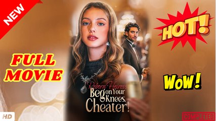🍎🔥💥 Reborn Heiress- Beg On Your Knees, Cheater (2025) - FULL [Eng Sub]