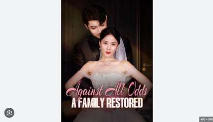 Against All Odds A Family Restored Full Movies English Sub