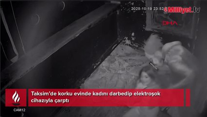 Taksim'de korku evi dehşeti! Genç kadına elektroşoklu işkence