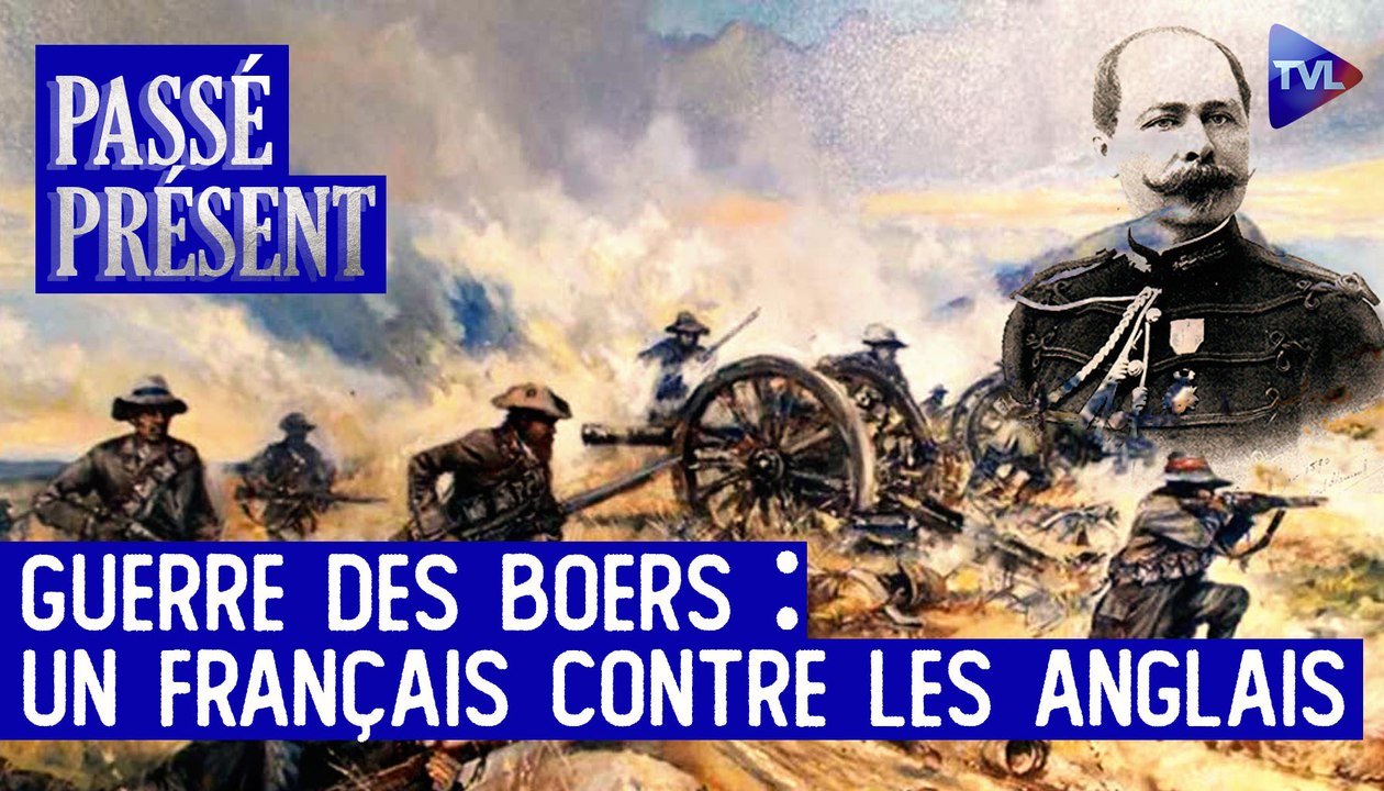 Passé-Présent avec Christian Galvez - Georges de Villebois-Mareuil, un héros français de la guerre des Boers