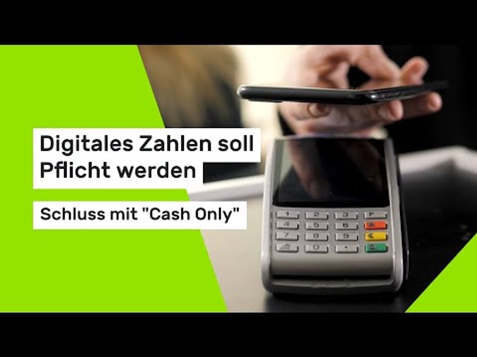 Digitales Zahlen soll Pflicht werden - Schluss mit 'Cash Only'