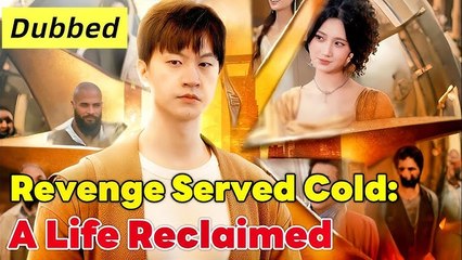 Revenge Served Cold- A Life Reclaimed (DUBBED) #dramabox