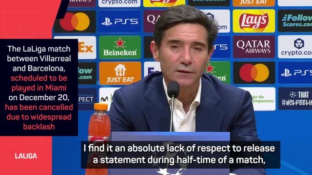 Villarreal boss Marcelino blasts LaLiga for timing of Miami game cancellation