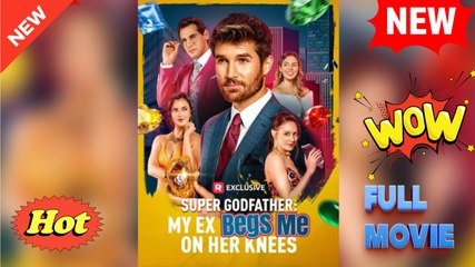 Super Godfather My Ex Begs Me on Her Knees #shortfilm