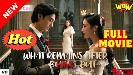 What Remains After Love Burns Out (NEW) - FULL [Eng Sub]