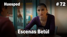 Escenas Betül #72  - Huesped