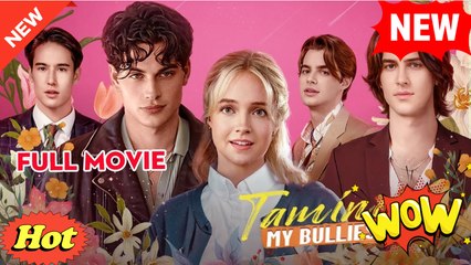 Taming My Bullies (2025) - FULL - Reelshort