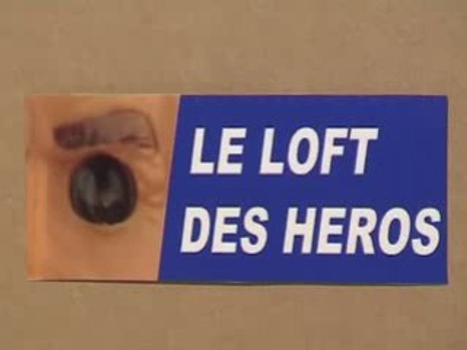 Le Loft des Héros Ep 1