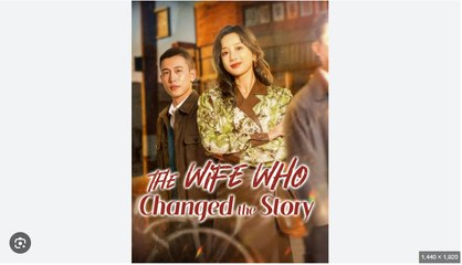 The Wife Who Changed The Story Chinese Drama - English Sub