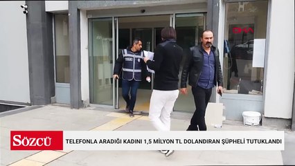 Telefonla aradığı kadını 1,5 milyon TL’lik ziynet eşyasını alarak dolandıran şüpheli tutuklandı