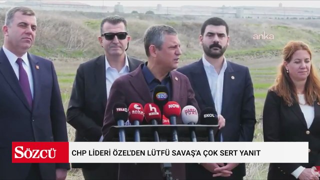 CHP lideri Özel'den Lütfü Savaş'a çok sert yanıt