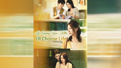 If Loving You Kills, I'll Choose Life Full Episode