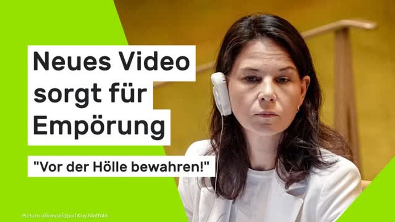 Annalena Baerbock: 'Vor der Hölle bewahren!' Neues Video sorgt für Empörung