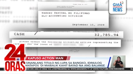 Isinanlang titulo ng lupa sa bangko, idinulog matapos 'di maibalik kahit bayad na ang balanse | 24 Oras