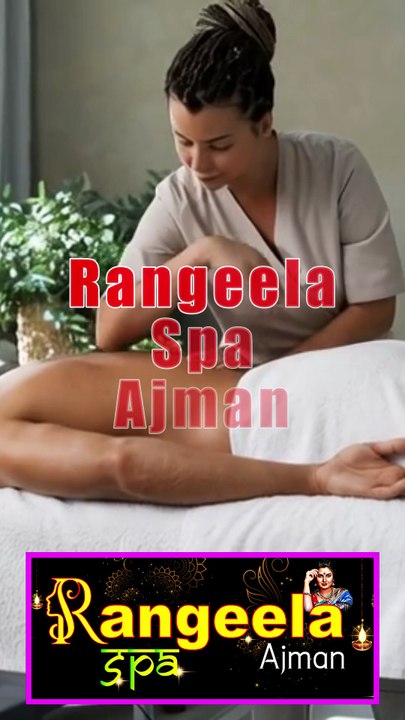 Visit Rangeela Spa Ajman — Every Massage is Carefully Curated to Match Your Individual Needs