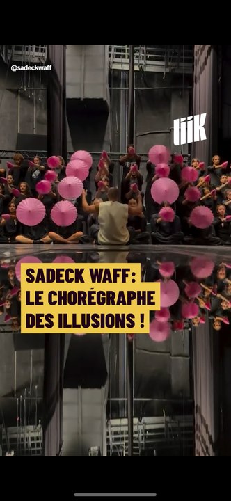 Sadeck Waff : Le chorégraphe des illusions !