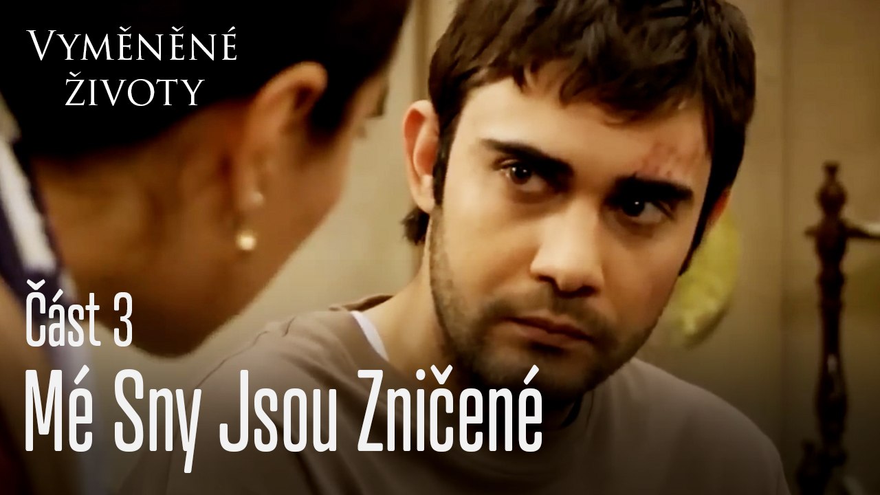 Mé Sny Jsou Zničené- Vyměněné životy Feriha 3. díl